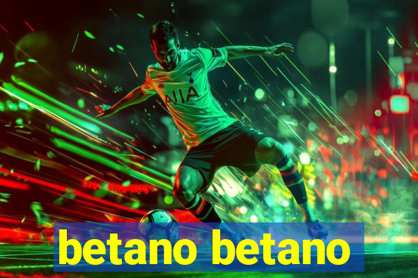 betano betano